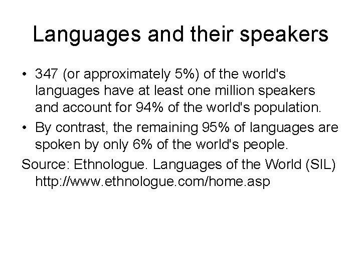 Languages and their speakers • 347 (or approximately 5%) of the world's languages have