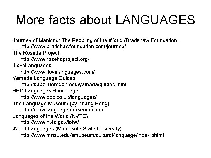 More facts about LANGUAGES Journey of Mankind: The Peopling of the World (Bradshaw Foundation)