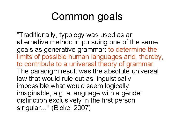 Common goals “Traditionally, typology was used as an alternative method in pursuing one of