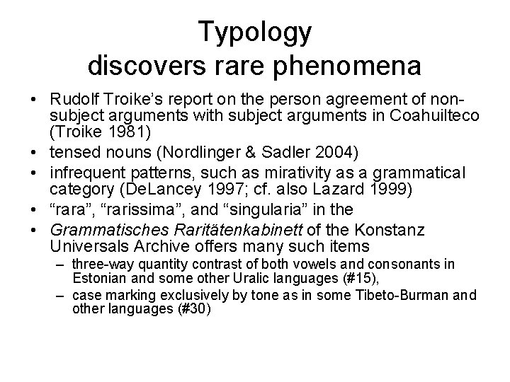 Typology discovers rare phenomena • Rudolf Troike’s report on the person agreement of nonsubject