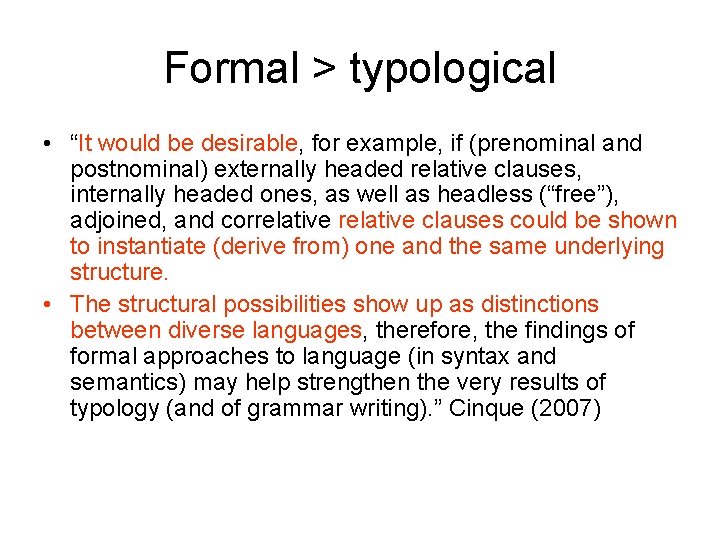 Formal > typological • “It would be desirable, for example, if (prenominal and postnominal)