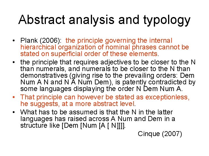 Abstract analysis and typology • Plank (2006): the principle governing the internal hierarchical organization