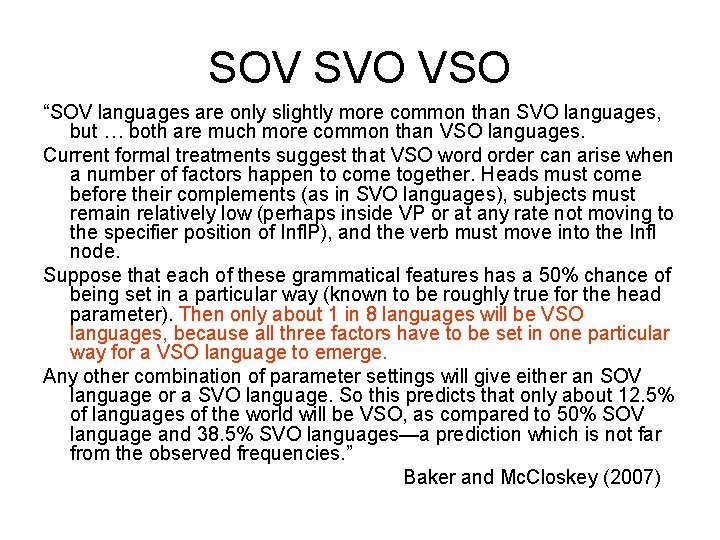 SOV SVO VSO “SOV languages are only slightly more common than SVO languages, but