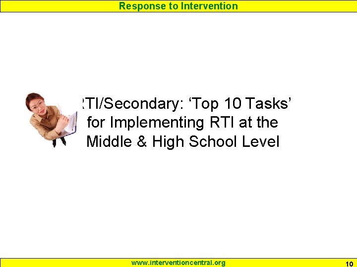Response to Intervention RTI/Secondary: ‘Top 10 Tasks’ for Implementing RTI at the Middle &
