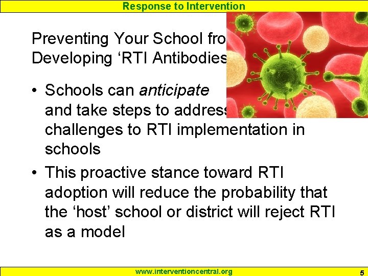 Response to Intervention Preventing Your School from Developing ‘RTI Antibodies’ • Schools can anticipate