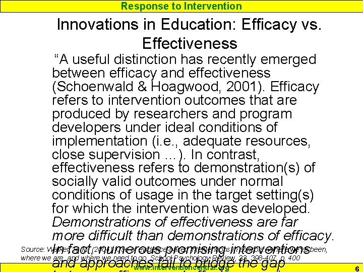 Response to Intervention Innovations in Education: Efficacy vs. Effectiveness “A useful distinction has recently