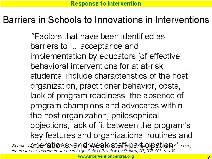 Response to Intervention Barriers in Schools to Innovations in Interventions “Factors that have been