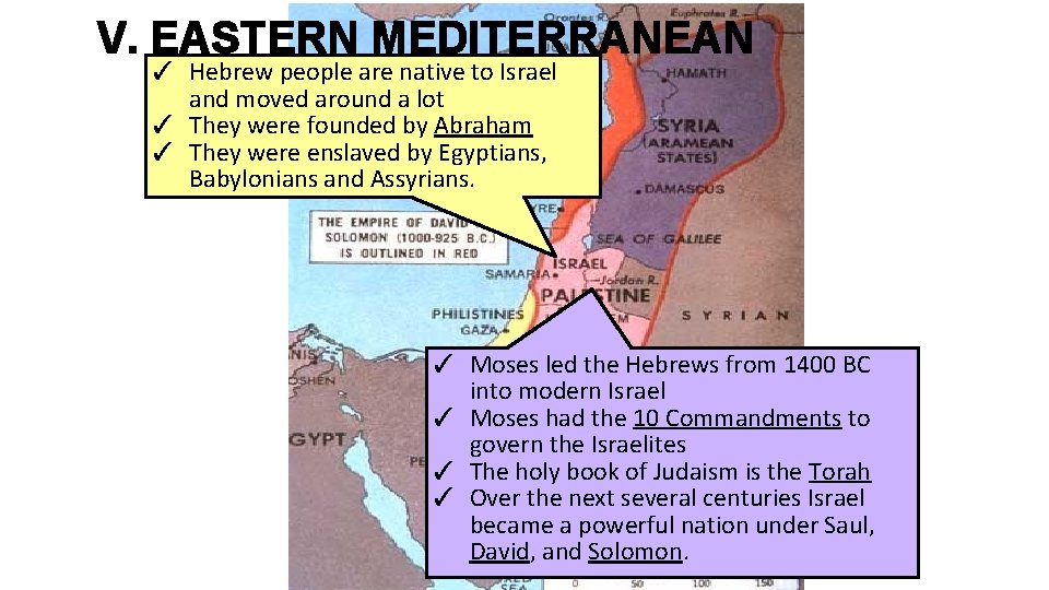 V. EASTERN MEDITERRANEAN ✓ Hebrew people are native to Israel and moved around a