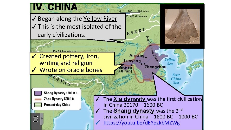 IV. CHINA ✓Began along the Yellow River ✓This is the most isolated of the