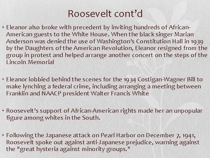 Roosevelt cont’d • Eleanor also broke with precedent by inviting hundreds of African. American