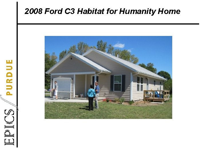 2008 Ford C 3 Habitat for Humanity Home 