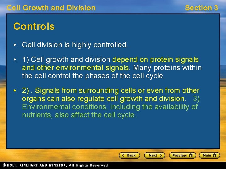 Cell Growth and Division Section 3 Controls • Cell division is highly controlled. •