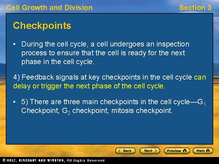 Cell Growth and Division Section 3 Checkpoints • During the cell cycle, a cell