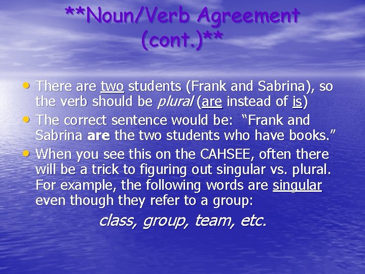 **Noun/Verb Agreement (cont. )** • There are two students (Frank and Sabrina), so •