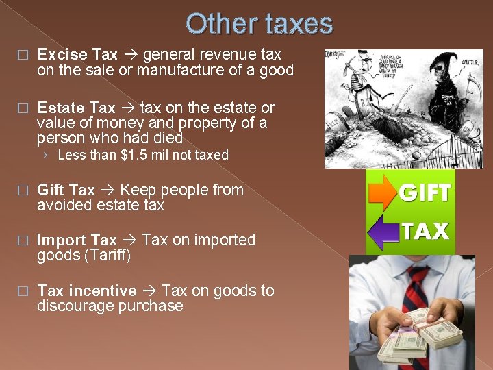 Other taxes � Excise Tax general revenue tax on the sale or manufacture of