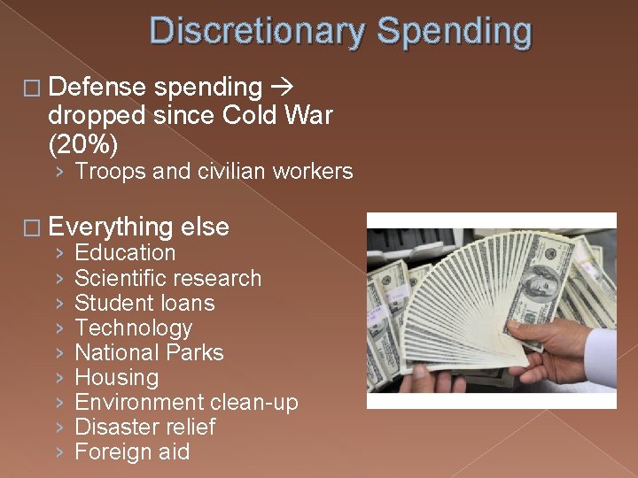 Discretionary Spending � Defense spending dropped since Cold War (20%) › Troops and civilian