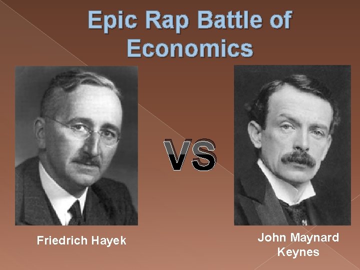 Epic Rap Battle of Economics VS Friedrich Hayek John Maynard Keynes 