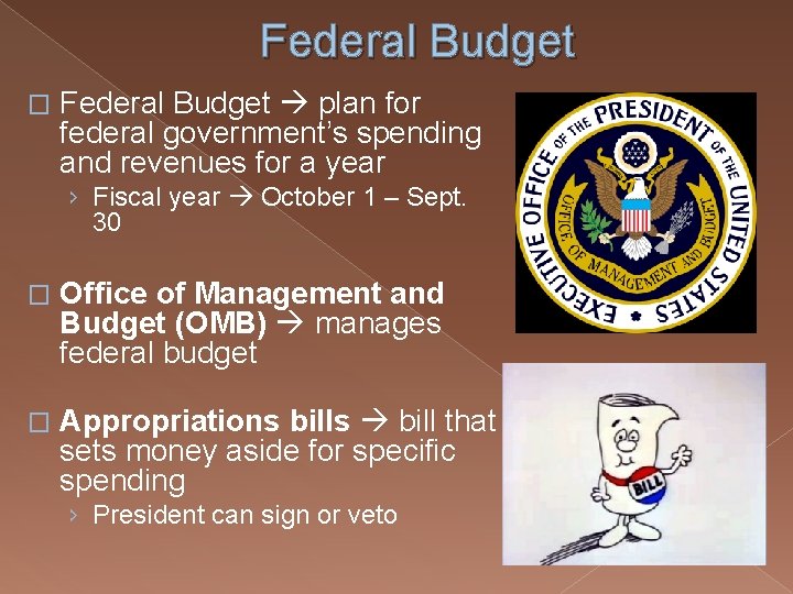 Federal Budget � Federal Budget plan for federal government’s spending and revenues for a