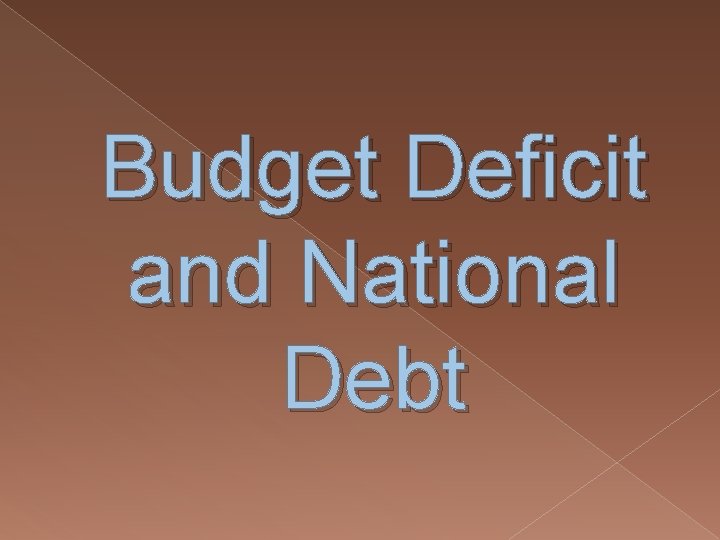 Budget Deficit and National Debt 