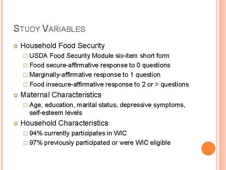 STUDY VARIABLES Household Food Security � USDA Food Security Module six-item short form �