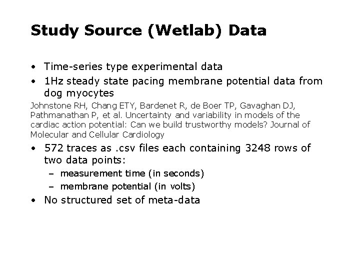 Study Source (Wetlab) Data • Time-series type experimental data • 1 Hz steady state