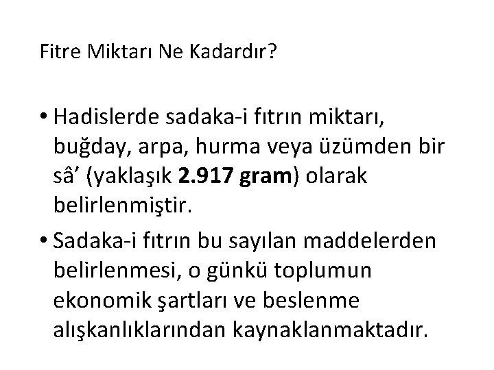 Fitre Miktarı Ne Kadardır? • Hadislerde sadaka-i fıtrın miktarı, buğday, arpa, hurma veya üzümden