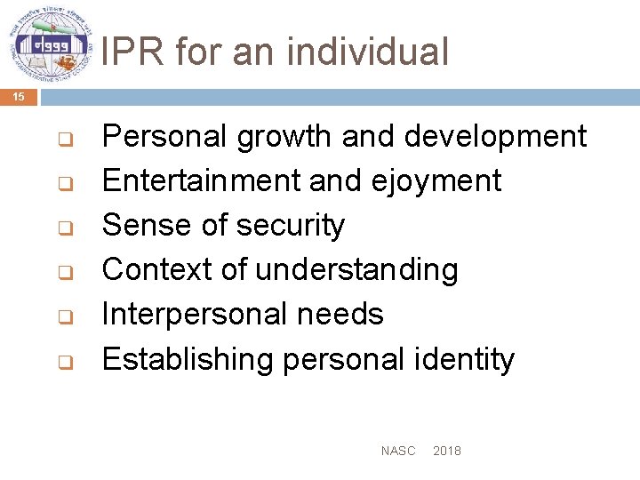 IPR for an individual 15 q q q Personal growth and development Entertainment and