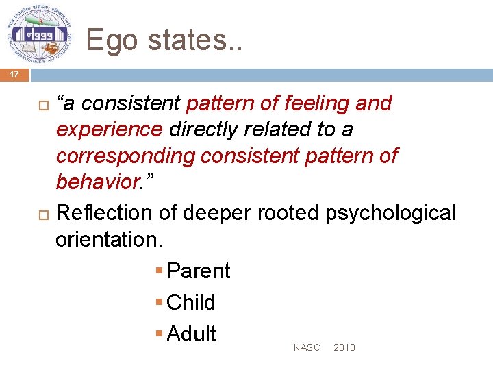Ego states. . 17 “a consistent pattern of feeling and experience directly related to