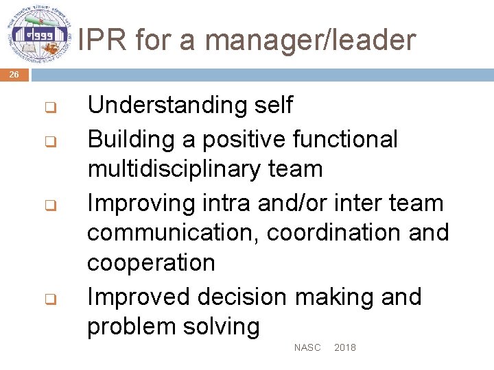 IPR for a manager/leader 26 q q Understanding self Building a positive functional multidisciplinary