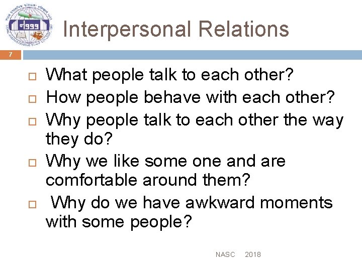 Interpersonal Relations 7 What people talk to each other? How people behave with each