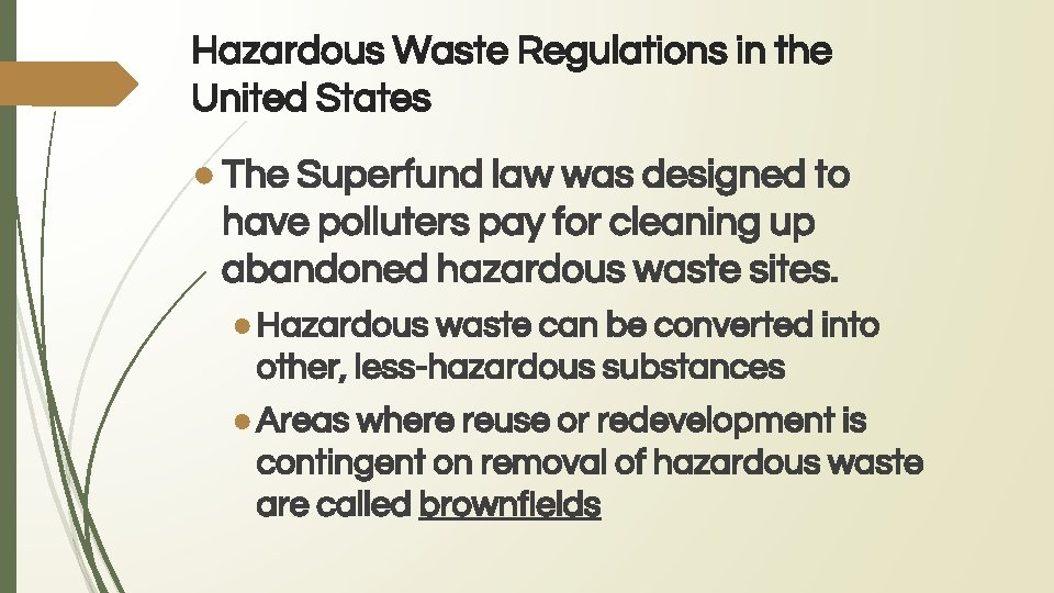 Hazardous Waste Regulations in the United States ● The Superfund law was designed to