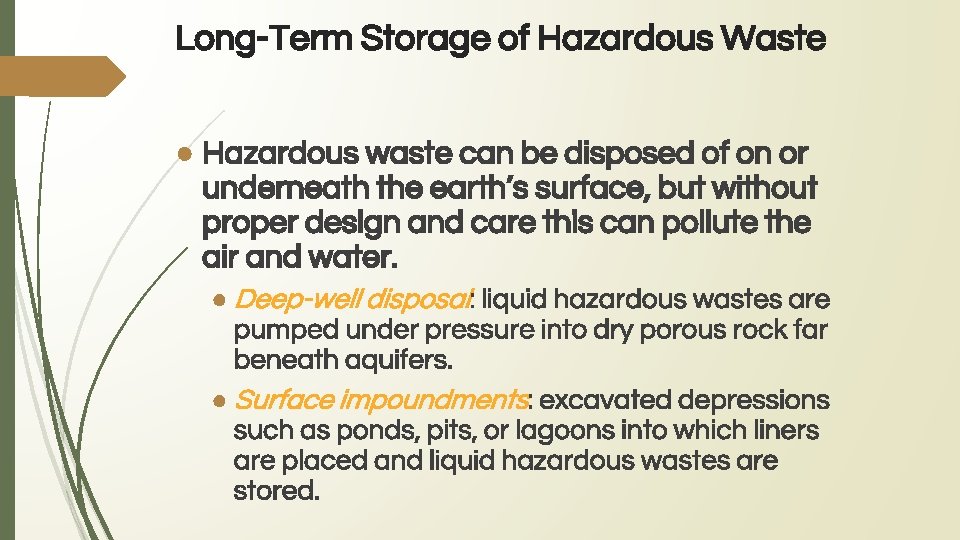 Long-Term Storage of Hazardous Waste ● Hazardous waste can be disposed of on or