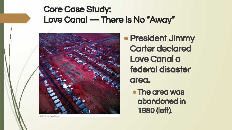 Core Case Study: Love Canal — There Is No “Away” ● President Jimmy Carter