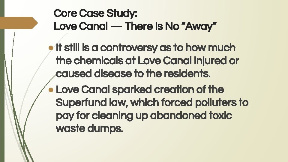 Core Case Study: Love Canal — There Is No “Away” ● It still is