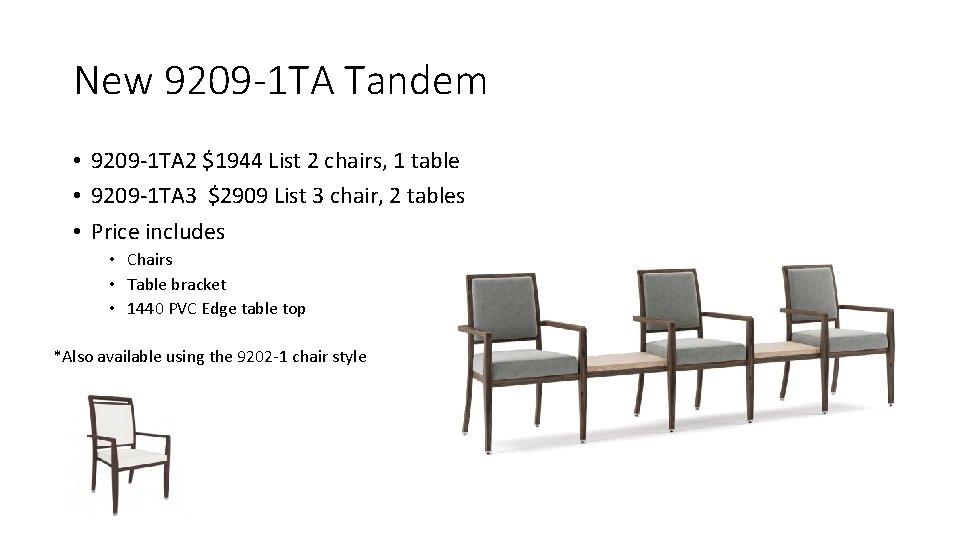 New 9209 -1 TA Tandem • 9209 -1 TA 2 $1944 List 2 chairs,