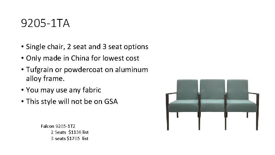 9205 -1 TA • Single chair, 2 seat and 3 seat options • Only