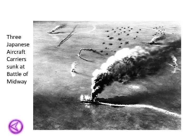 Three Japanese Aircraft Carriers sunk at Battle of Midway 