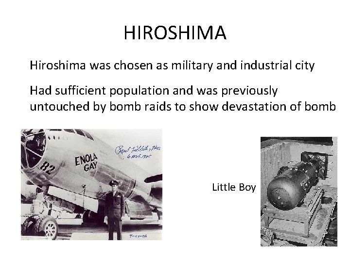 HIROSHIMA Hiroshima was chosen as military and industrial city Had sufficient population and was