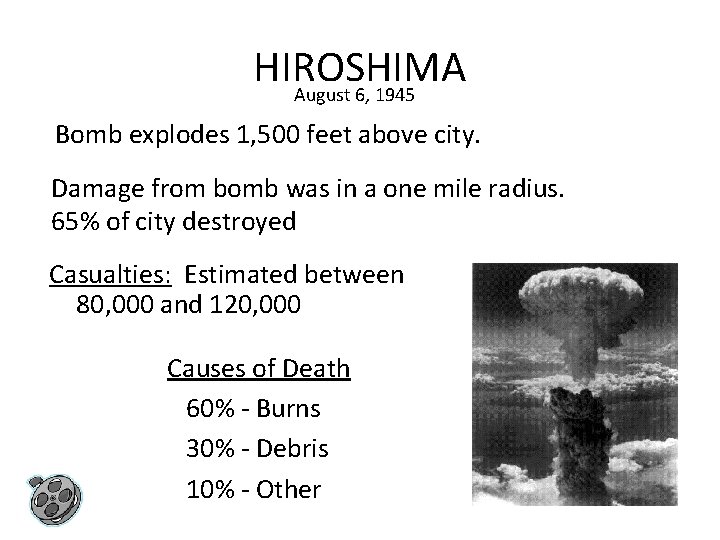 HIROSHIMA August 6, 1945 Bomb explodes 1, 500 feet above city. Damage from bomb