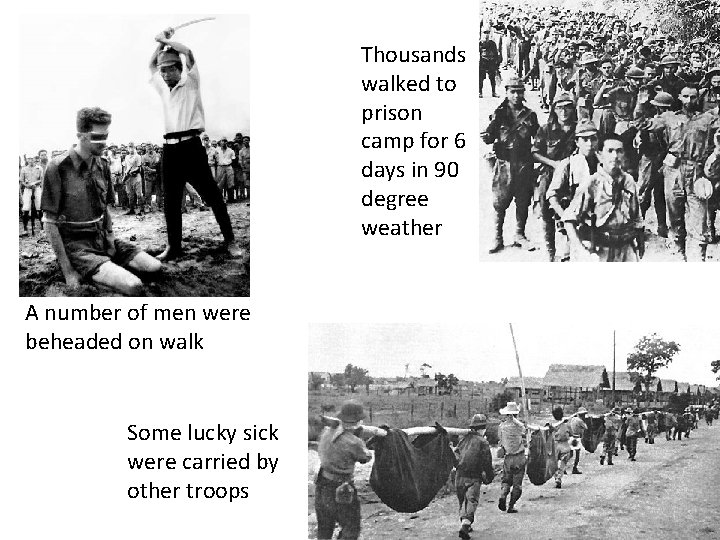 Thousands walked to prison camp for 6 days in 90 degree weather A number