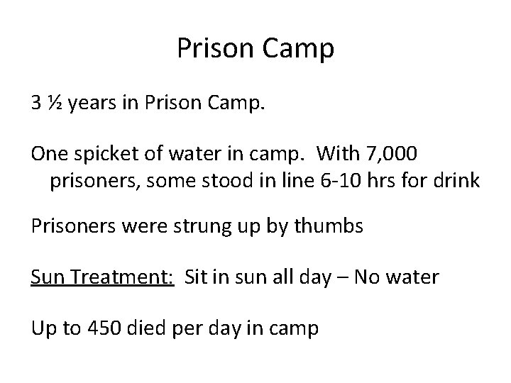 Prison Camp 3 ½ years in Prison Camp. One spicket of water in camp.