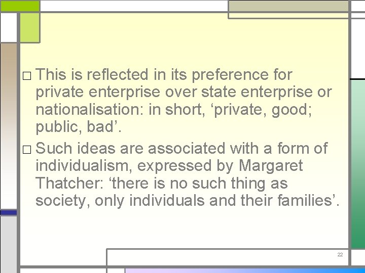 □ This is reflected in its preference for private enterprise over state enterprise or