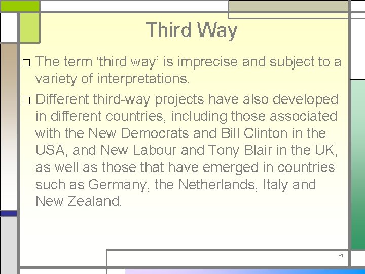 Third Way □ The term ‘third way’ is imprecise and subject to a variety