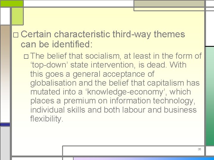 □ Certain characteristic third-way themes can be identified: □ The belief that socialism, at