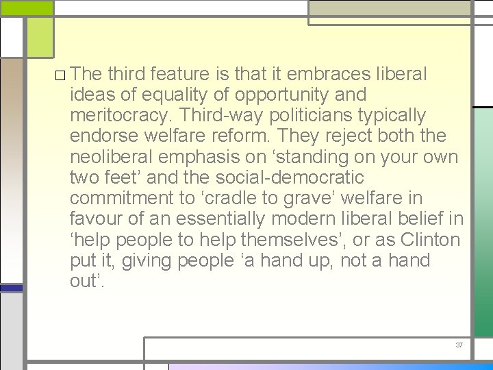 □ The third feature is that it embraces liberal ideas of equality of opportunity