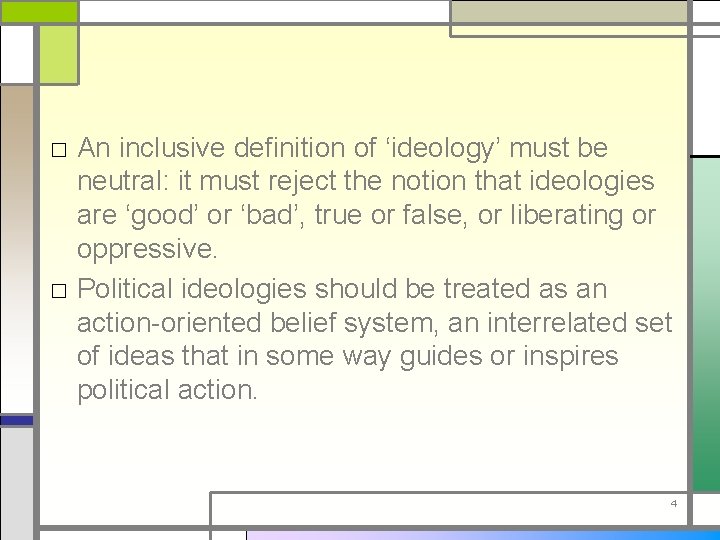 □ An inclusive definition of ‘ideology’ must be neutral: it must reject the notion