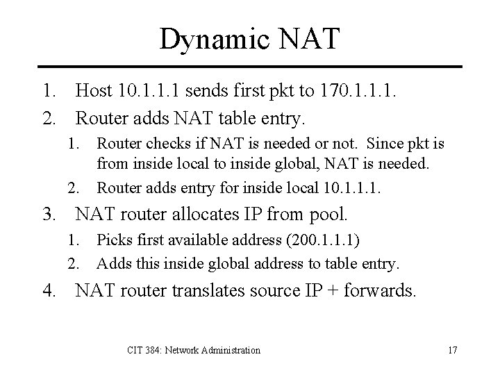Dynamic NAT 1. Host 10. 1. 1. 1 sends first pkt to 170. 1.