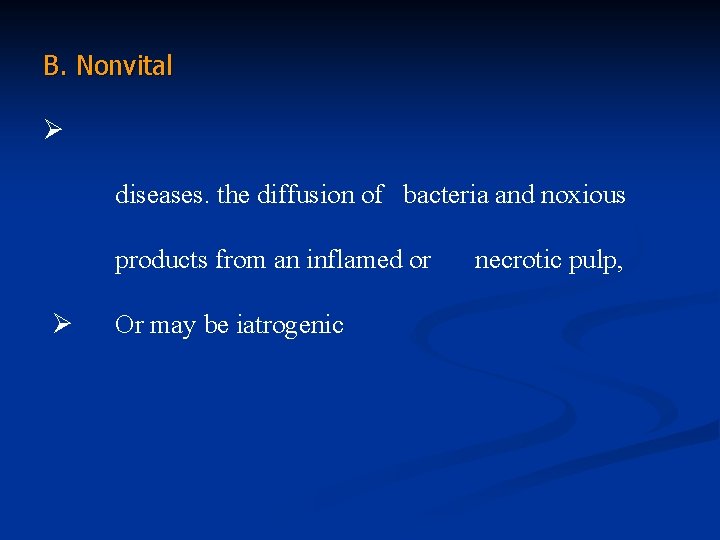 B. Nonvital Ø diseases. the diffusion of bacteria and noxious products from an inflamed