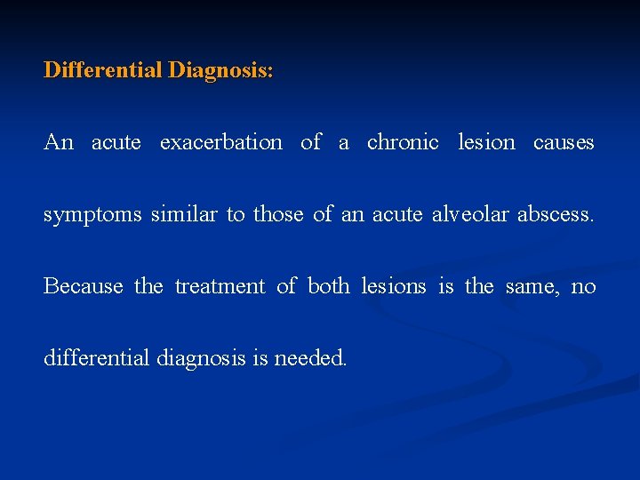 Differential Diagnosis: An acute exacerbation of a chronic lesion causes symptoms similar to those