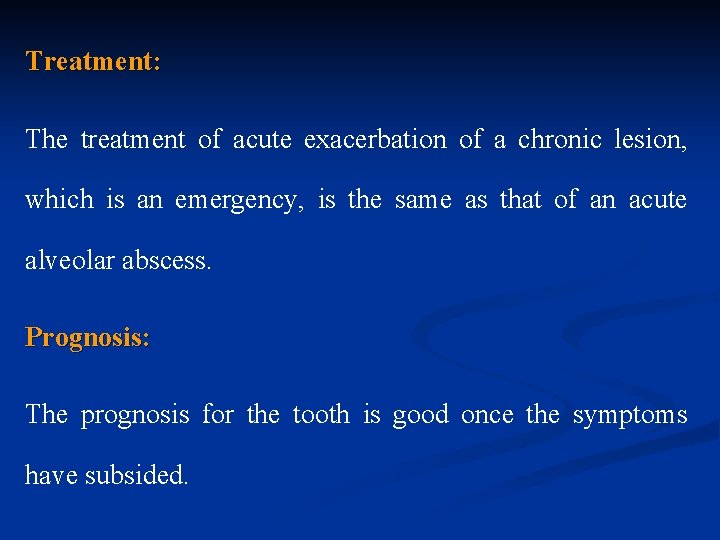 Treatment: The treatment of acute exacerbation of a chronic lesion, which is an emergency,